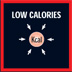 LOW CALORIES